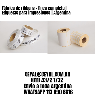 Fábrica de ribbons – línea completa | Etiquetas para impresiones | Argentina