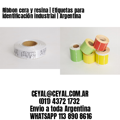 Ribbon cera y resina | Etiquetas para identificación industrial | Argentina