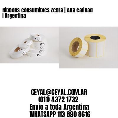 Ribbons consumibles Zebra | Alta calidad | Argentina