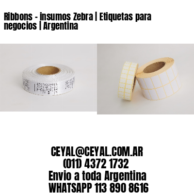 Ribbons – insumos Zebra | Etiquetas para negocios | Argentina