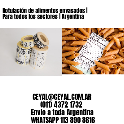 Rotulación de alimentos envasados | Para todos los sectores | Argentina