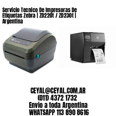 Servicio Tecnico De Impresoras De Etiquetas Zebra | ZD220t / ZD230t | Argentina