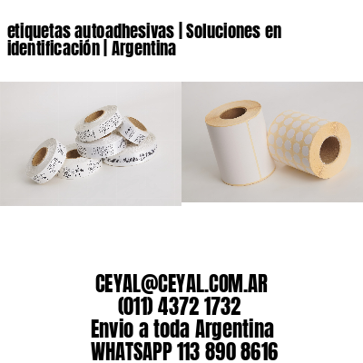 etiquetas autoadhesivas | Soluciones en identificación | Argentina