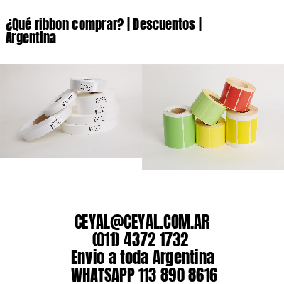 ¿Qué ribbon comprar? | Descuentos | Argentina