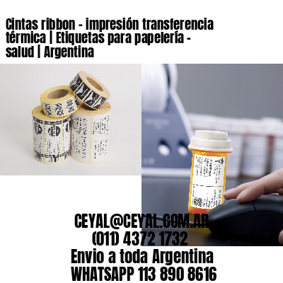 Cintas ribbon - impresión transferencia térmica | Etiquetas para papelería - salud | Argentina
