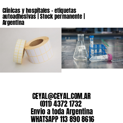 Clínicas y hospitales – etiquetas autoadhesivas | Stock permanente | Argentina