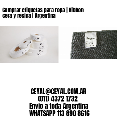 Comprar etiquetas para ropa | Ribbon cera y resina | Argentina