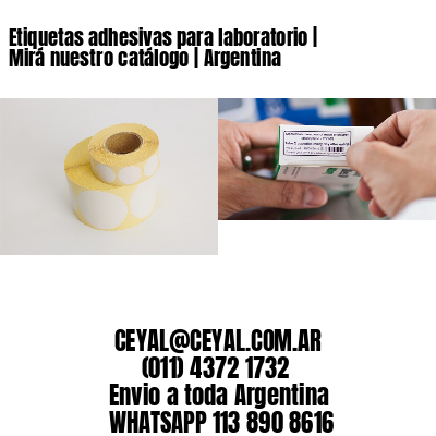 Etiquetas adhesivas para laboratorio | Mirá nuestro catálogo | Argentina