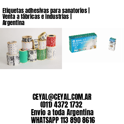 Etiquetas adhesivas para sanatorios | Venta a fábricas e industrias | Argentina