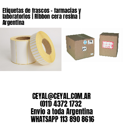 Etiquetas de frascos - farmacias y laboratorios | Ribbon cera resina | Argentina