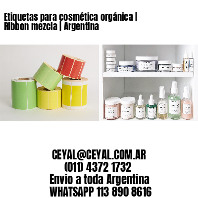 Etiquetas para cosmética orgánica | Ribbon mezcla | Argentina