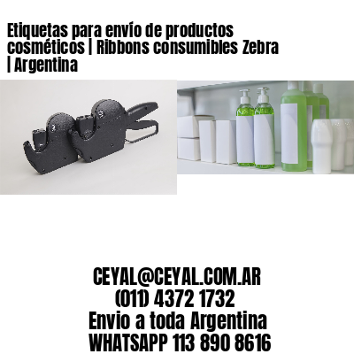 Etiquetas para envío de productos cosméticos | Ribbons consumibles Zebra | Argentina