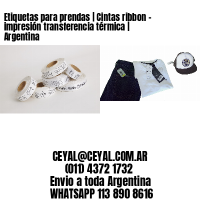 Etiquetas para prendas | Cintas ribbon - impresión transferencia térmica | Argentina
