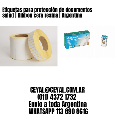 Etiquetas para protección de documentos salud | Ribbon cera resina | Argentina