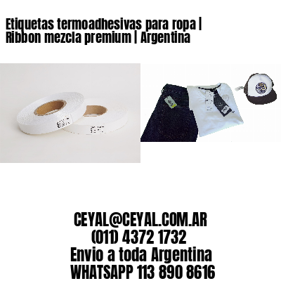 Etiquetas termoadhesivas para ropa | Ribbon mezcla premium | Argentina