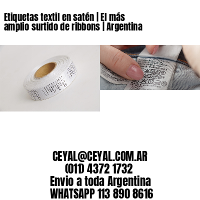 Etiquetas textil en satén | El más amplio surtido de ribbons | Argentina