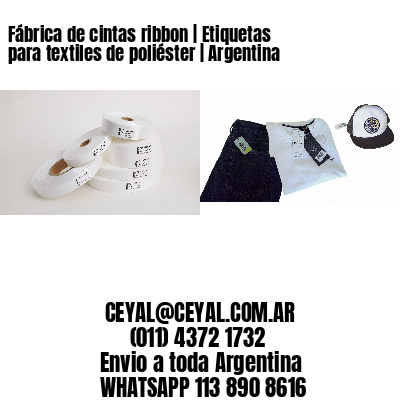 Fábrica de cintas ribbon | Etiquetas para textiles de poliéster | Argentina