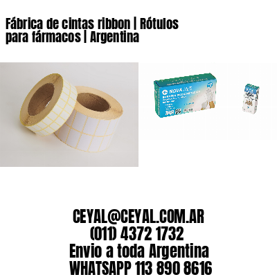 Fábrica de cintas ribbon | Rótulos para fármacos | Argentina