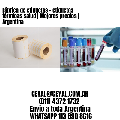 Fábrica de etiquetas - etiquetas térmicas salud | Mejores precios | Argentina