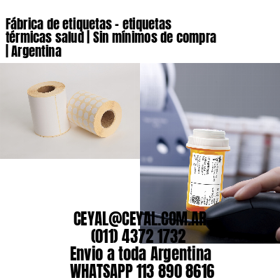 Fábrica de etiquetas – etiquetas térmicas salud | Sin mínimos de compra | Argentina