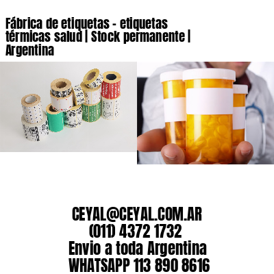 Fábrica de etiquetas – etiquetas térmicas salud | Stock permanente | Argentina