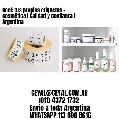Hacé tus propias etiquetas – cosmética | Calidad y confianza | Argentina
