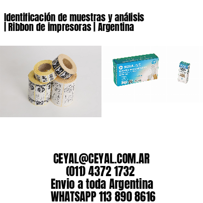 Identificación de muestras y análisis | Ribbon de impresoras | Argentina