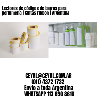 Lectores de códigos de barras para perfumería | Cintas ribbon | Argentina