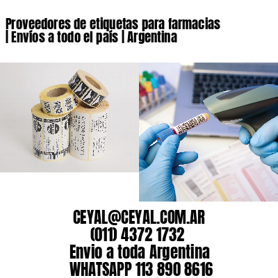 Proveedores de etiquetas para farmacias | Envíos a todo el país | Argentina