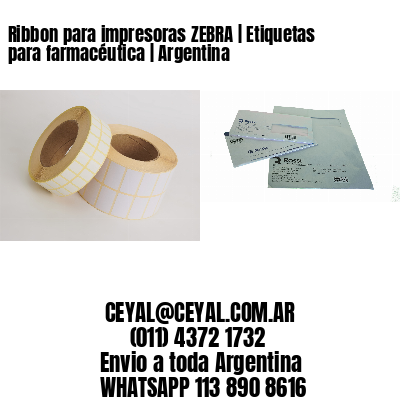 Ribbon para impresoras ZEBRA | Etiquetas para farmacéutica | Argentina