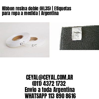 Ribbon resina doble (HL35) | Etiquetas para ropa a medida | Argentina