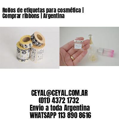 Rollos de etiquetas para cosmética | Comprar ribbons | Argentina