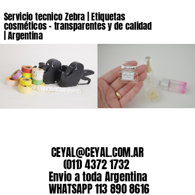 Servicio tecnico Zebra | Etiquetas cosméticos – transparentes y de calidad | Argentina