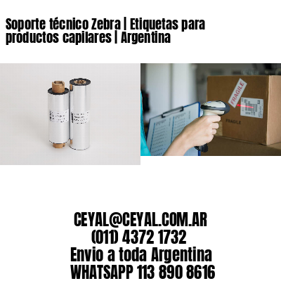 Soporte técnico Zebra | Etiquetas para productos capilares | Argentina