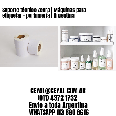 Soporte técnico Zebra | Máquinas para etiquetar - perfumería | Argentina