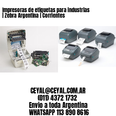 Impresoras de etiquetas para industrias | Zebra Argentina | Corrientes
