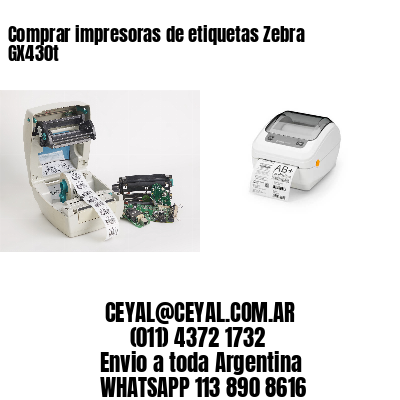Comprar impresoras de etiquetas Zebra GX430t