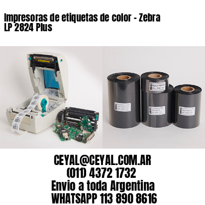 Impresoras de etiquetas de color – Zebra LP 2824 Plus