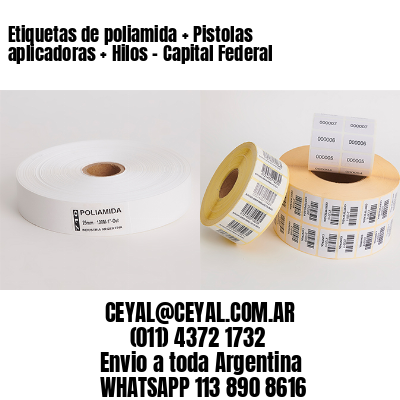Etiquetas de poliamida + Pistolas aplicadoras + Hilos - Capital Federal