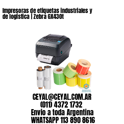 Impresoras de etiquetas industriales y de logística | Zebra GX430t
