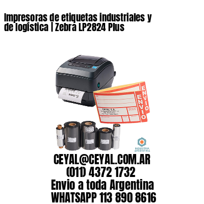Impresoras de etiquetas industriales y de logística | Zebra LP2824 Plus