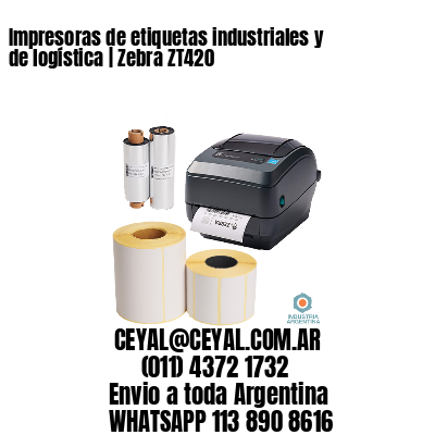 Impresoras de etiquetas industriales y de logística | Zebra ZT420