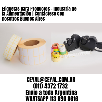 Etiquetas para Productos - Industria de la Alimentación | Contáctese con nosotros Buenos Aires