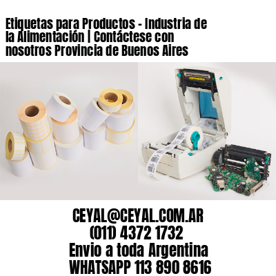 Etiquetas para Productos - Industria de la Alimentación | Contáctese con nosotros Provincia de Buenos Aires