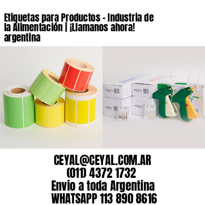 Etiquetas para Productos - Industria de la Alimentación | ¡Llamanos ahora! argentina