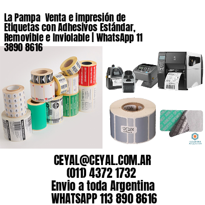 La Pampa  Venta e impresión de Etiquetas con Adhesivos Estándar, Removible e Inviolable | WhatsApp 11 3890 8616