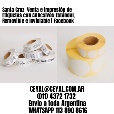 Santa Cruz  Venta e impresión de Etiquetas con Adhesivos Estándar, Removible e Inviolable | Facebook