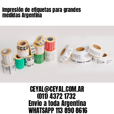 Impresión de etiquetas para grandes medidas Argentina