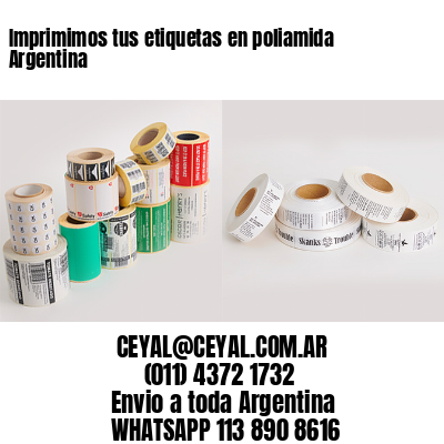 Imprimimos tus etiquetas en poliamida Argentina