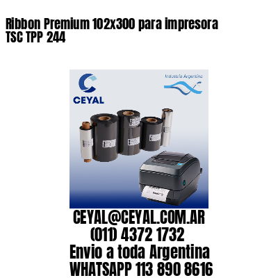 Ribbon Premium 102×300 para impresora TSC TPP 244